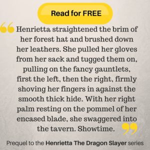 Sign up here to read for free the prequel to Henrietta The Dragon Slayer trilogy by Beth Barany.