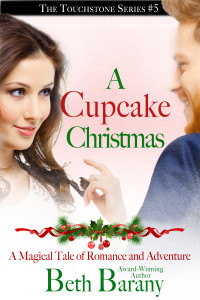 A Cupcake Christmas (A Christmas Elf story) (touchstone series #5) by Beth Barany
