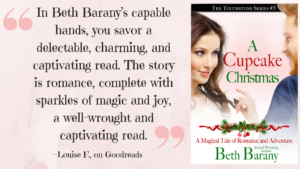“In Beth Barany’s capable hands, you savor a delectable, charming, and captivating read. The story is romance, complete with sparkles of magic and joy, a well-wrought and captivating read.” — Louise F., on Goodreads